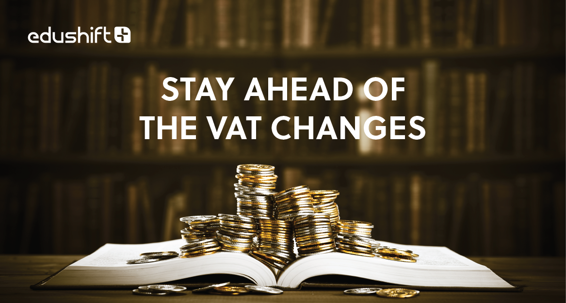 Edushift on VAT Changes